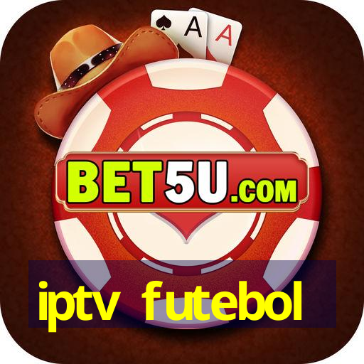 iptv futebol